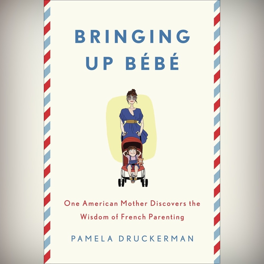 ❤️2/$10 Bringing Up Bébé by Pamela Druckerman
